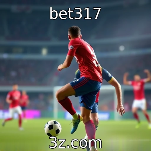 bet317 Análise das melhores apostas para o campeonato de futebol deste mês